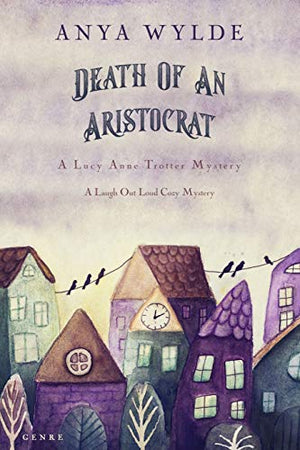 Death Of An Aristocrat (A Lucy Anne Trotter Mystery)
