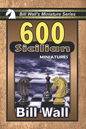 600 Sicilian Miniatures (Bill Wall's Miniature Series)
