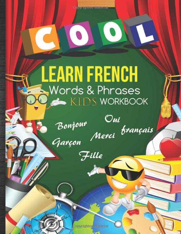 Learn French Kids Workbook : Practice Daily Common French Words and Phrases Writing Exercises Activities with Lesson Planner, Testing Paper and Grades Tracker Sheets for Homeschool Curriculum or Classroom Students