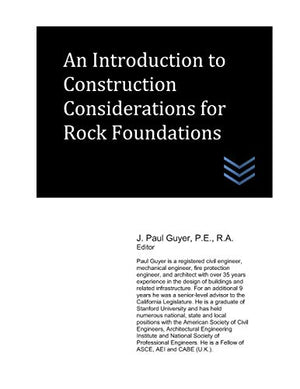 An Introduction to Construction Considerations for Rock Foundations
