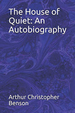 The House of Quiet: An Autobiography
