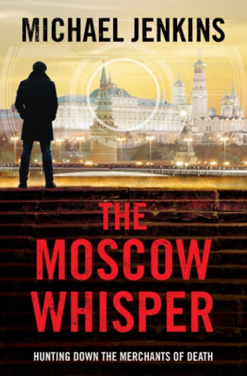 The Moscow Whisper: a high octane spy thriller (Failsafe Thrillers)