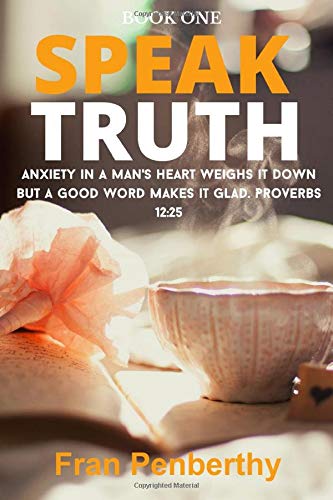 Speak truth: Personalised bible verses that speak God's truth over your situations (Speak Truth series)