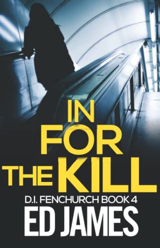 In for the Kill (DI Fenchurch East London Crime Thrillers)