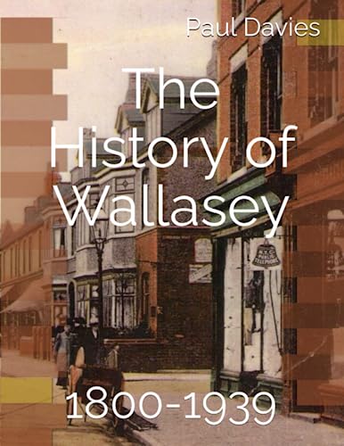 The History of Wallasey: 1800-1939