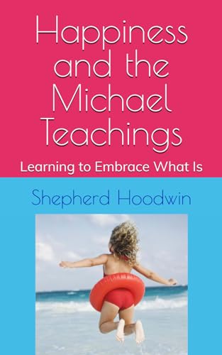 Happiness and the Michael Teachings
