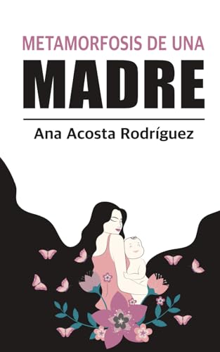 La metamorfosis de una madre