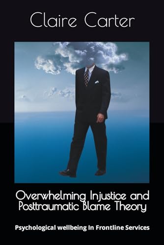 Overwhelming Injustice and Posttraumatic Blame Theory