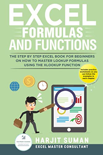 Excel Formulas and Functions: The Step by Step Excel Book for Beginners on how to Master Lookup Formulas using the XLOOKUP Function