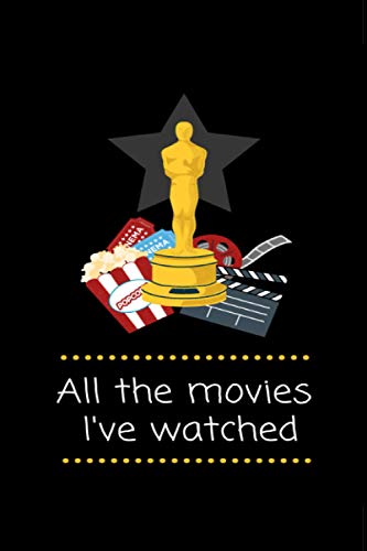 All the movies I've watched: Film Movie Tracker: 100 Page Diary / Journal / Notebook