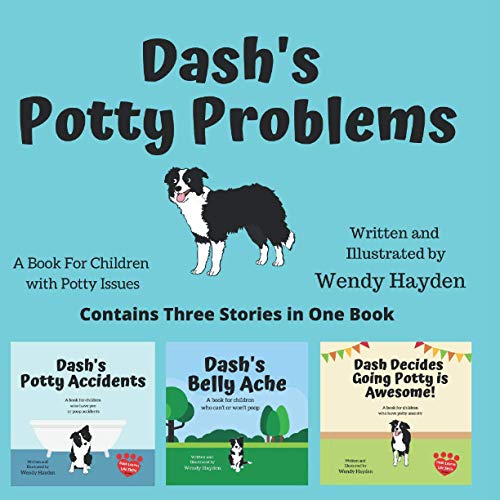 Dash's Potty Problems: A book children with potty issues (Dash Learns Life Skills)