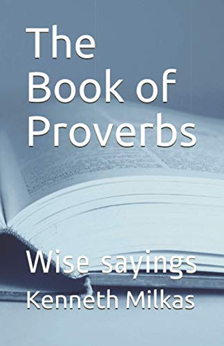 Book of Proverbs: Wise sayings (The Holy Bible)