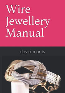 Wire Jewellery Manual 