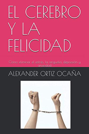 El Cerebro Y La Felicidad