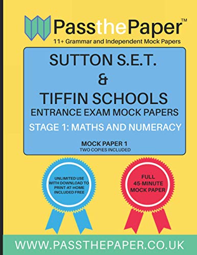 Sutton S.E.T. and Tiffin Schools Entrance Exam Mock Papers: Stage 1: Maths and Numeracy, Mock Paper 1 (Sutton S.E.T. and Tiffin School Entrance Mock Papers)