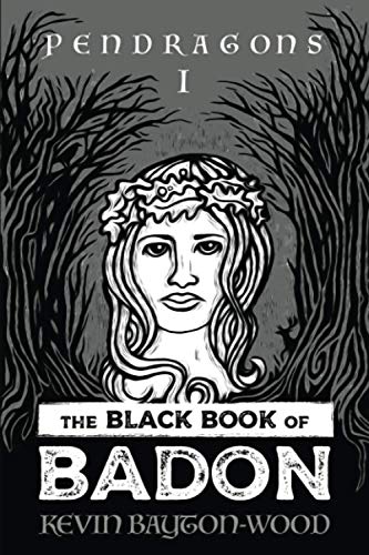THE BLACK BOOK OF BADON: PENDRAGONS