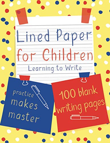 Lined Paper for Children Learning to Write : Practice Makes Master Handwriting Exercise Book for Kids 100 Blank Writing Pages 4-Line Layout with Highlighted Middle Line Wide Ruled Paper KS1 KS2 a Lined Notebook for Kids Hand Writing Teaching Aids