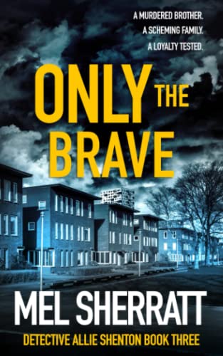 Only the Brave: A gripping crime thriller series (Detective Allie Shenton)