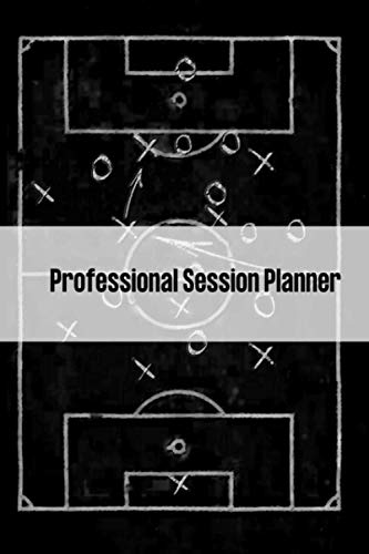 Professional Session Planner: Football/Soccer Session Planner (Football Planners)