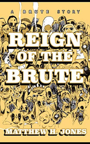 Reign of the Brute: A fiendishly dystopian crime and property satire