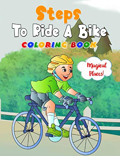 Magical Places! - Steps To Ride A Bike Coloring Book: Let Your Kid Get ...