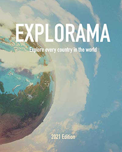 Explorama 2021 - Explore every country in the world: What to visit ...