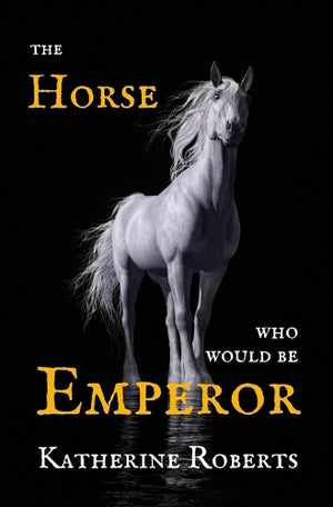 The Horse Who Would Be Emperor