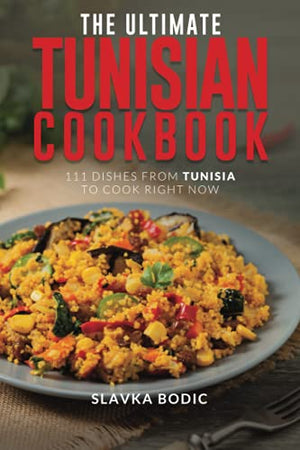 The Ultimate Tunisian Cookbook