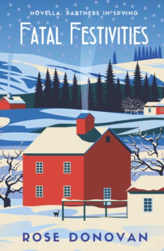 Fatal Festivities: A Golden Age Christmas Cosy Mystery Novella (1930s Partners in Spying Mystery)
