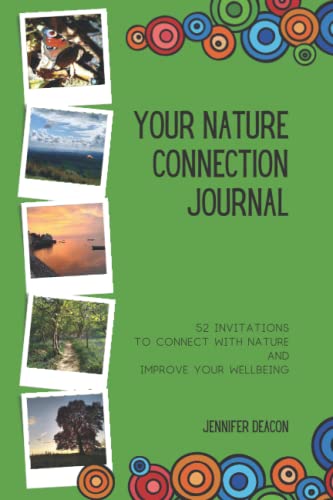 Your Nature Connection Journal: 52 invitations to connect with nature and improve your wellbeing