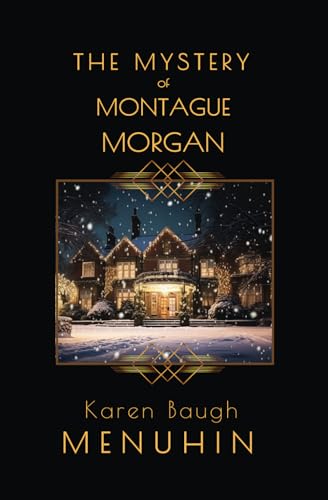The Mystery of Montague Morgan: A 1920s Christmas Country House Murder (Heathcliff Lennox)