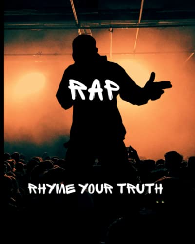 Rap Rhyme Your Truth: Rappers songwriting book. This notebook is ...