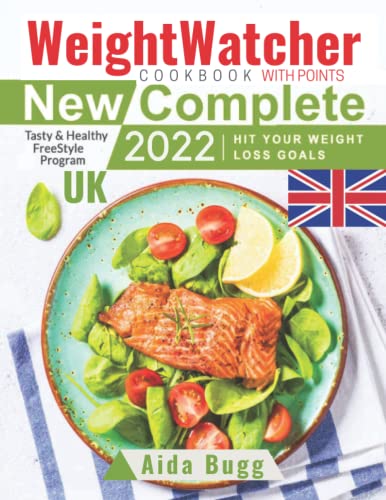 Weight Watcher Cookbook UK 2022: Hit Your Weight Loss Goals, Tasty and Healthy Freestyle Program with Points