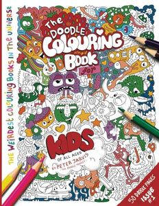 The Doodle Colouring Book for kids of all ages by The Doodle Monkey: 50 creative doodle colouring pages full of aliens, characters, strange things and ... Weirdest Colouring Books In the Universe) 