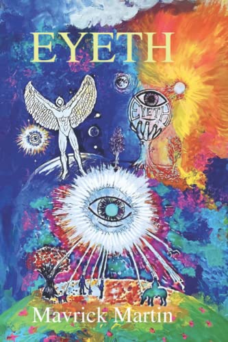 Eyeth: A Young Deaf Man's Perspective of the World By Mavrick Martin
