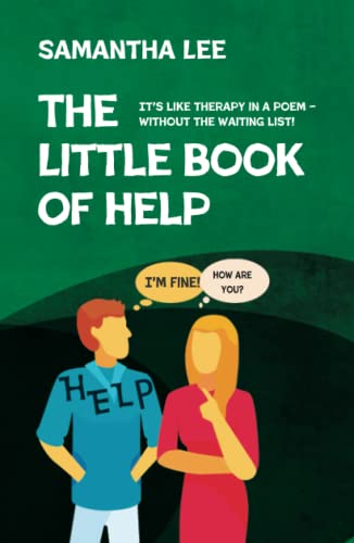 Little Book of Help : It's Like Therapy in a Poem - Without the Waiting List!
