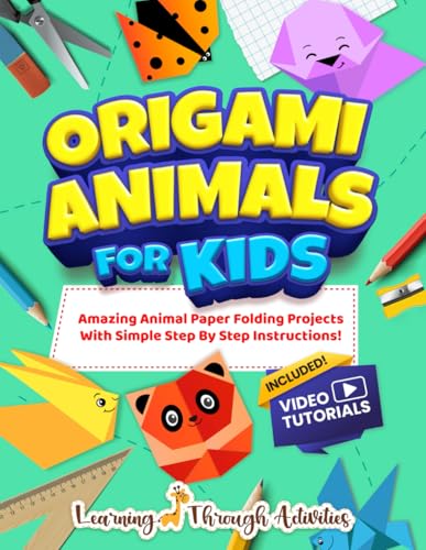 Origami Animals For Kids: Amazing Animal Paper Folding Projects With Simple Step By Step Instructions! (Origami Fun)