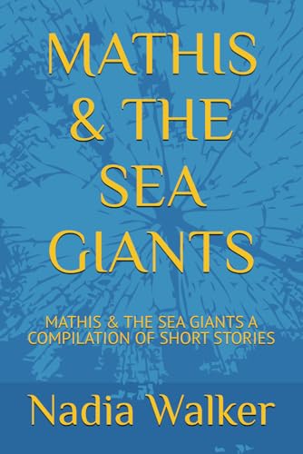 MATHIS and the SEA GIANTS : MATHIS and the SEA GIANTS a COMPILATION of ...