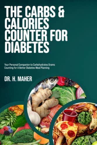 Carbs and Calories Counter for Diabetes : Your Personal Companion to Carbohydrates Grams Counting for a Better Diabetes Meal Planning