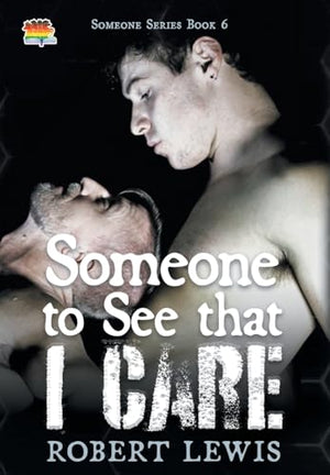Someone to See that I Care