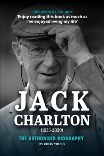 Jack Charlton: The Authorised Biography