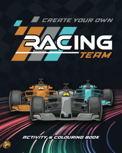 Create Your Own Racing Team : Activity and Colouring Book