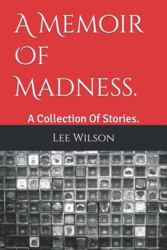 A Memoir Of Madness.