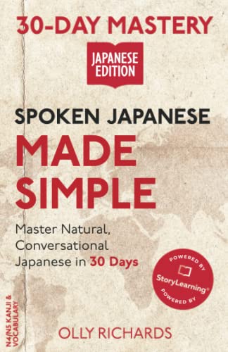 Spoken Japanese Made Simple : Master Natural, Conversational Japanese in the Next 30 Days