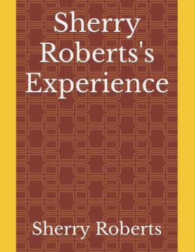Sherry Roberts's Experience