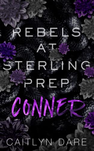 Rebels at Sterling Prep: Conner: A Dark High School Romance (Rebels at Sterling Prep Duets)