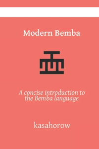 Modern Bemba: A concise introduction to the Bemba language 