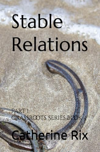 Stable Relations: Grassroots Series Book 3