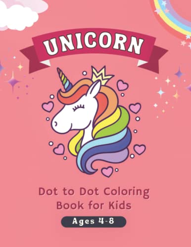 Unicorn Dot to Dot Coloring Book for kids 4-8 years old: Fun and ...