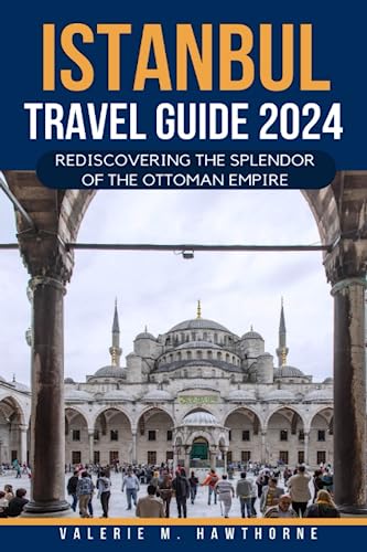 Istanbul Travel Guide 2024